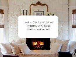 Ask a Designer Series- FREE QUESTIONS to- Bedrooms, Living Rooms, Kitchens and More!