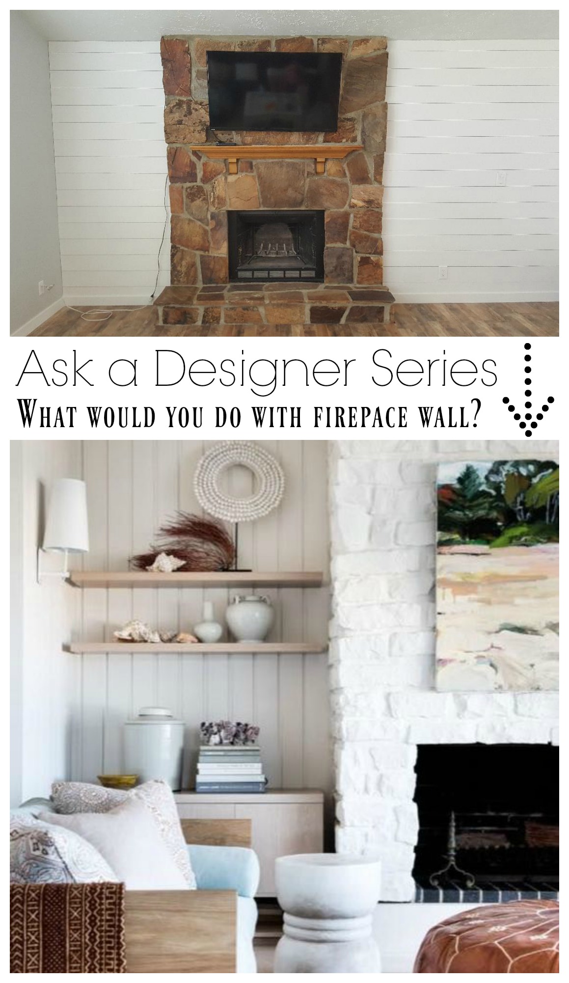 Ask a Designer Series- What would you do with Fireplace wall?