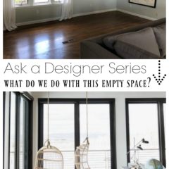 Ask a Designer Series- What do we do with this Empty Space?