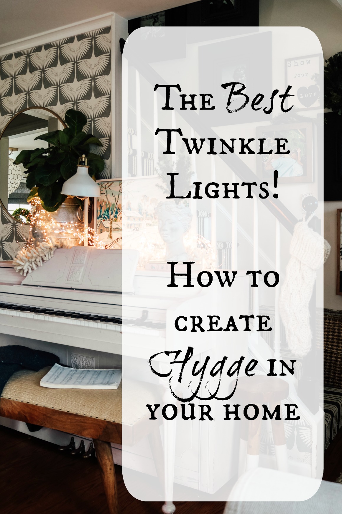 The Best Twinkle Lights- How to Create Hygge in your Home