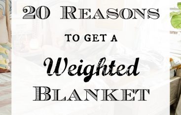 20 Reasons to get a Weighted Blanket
