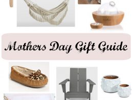Mothers Day Gift Guide- what every mom wants