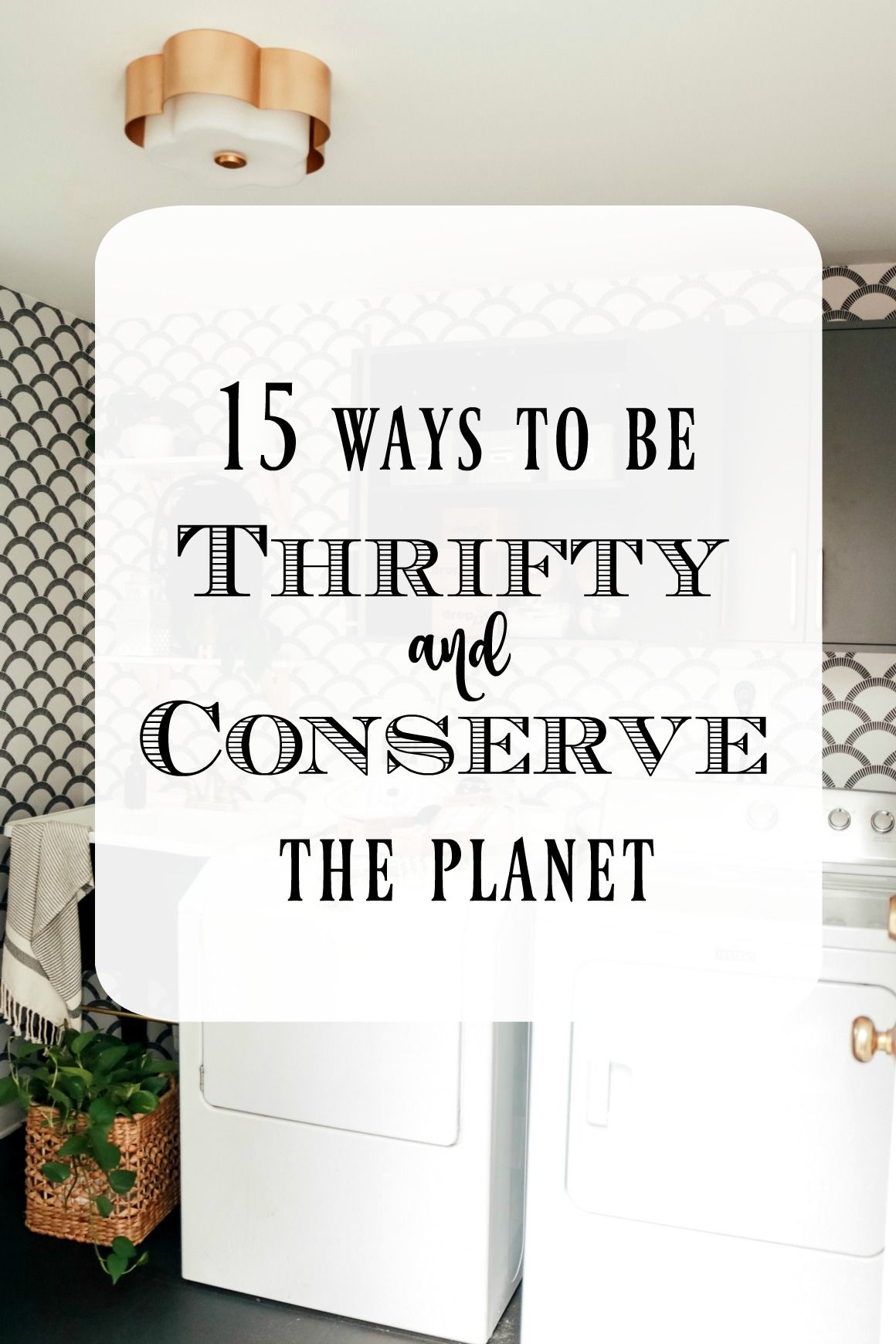 15 Ways to Be Thrifty and Conserve the Planet with Printable!