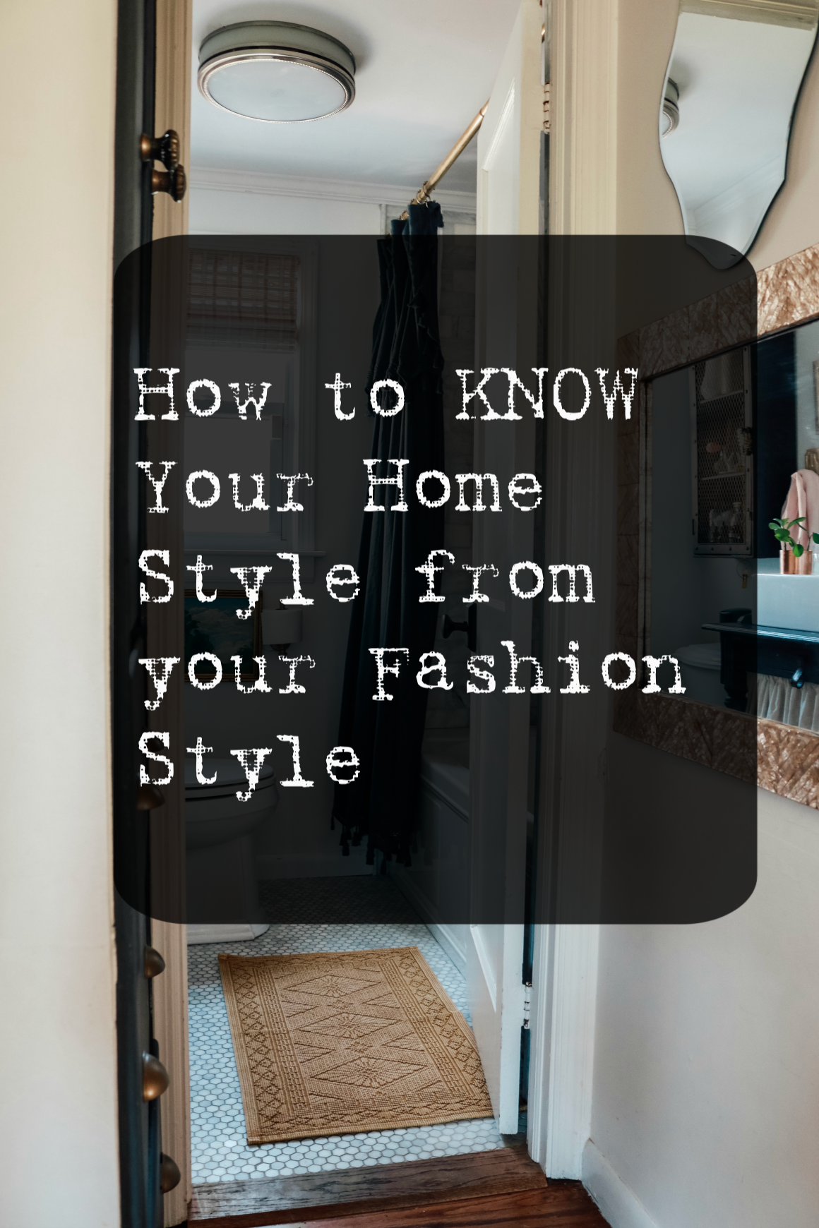 How to KNOW Your Home Style from your Fashion Style